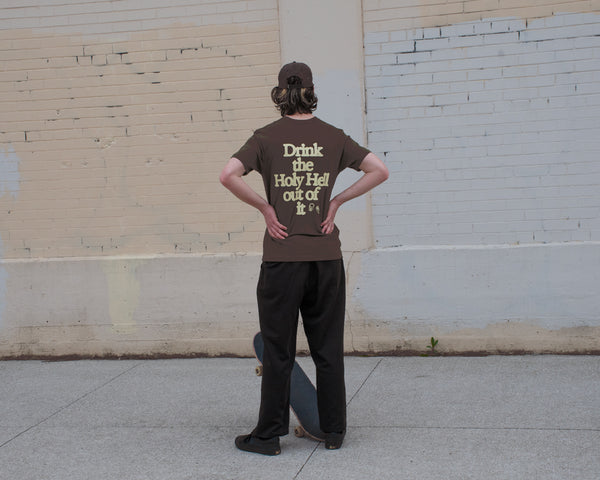 DRINK THE HOLY HELL OUT OF IT - UNISEX TEE