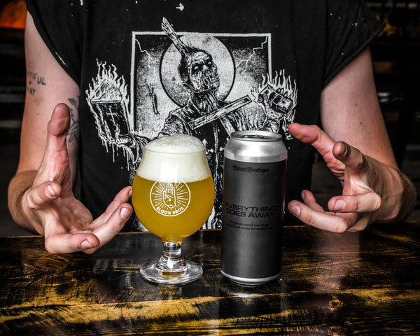 EVERYTHING GOES AWAY - I'M GONNA NEED YOU TO GO AHEAD AND COME IN TOMORROW • 473 ML TALL CAN