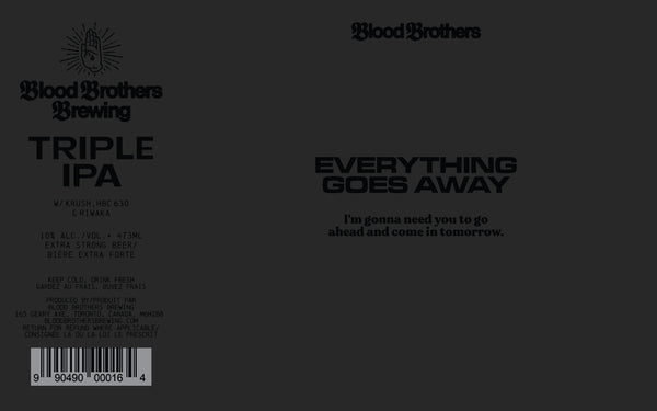 EVERYTHING GOES AWAY - I'M GONNA NEED YOU TO GO AHEAD AND COME IN TOMORROW • 473 ML TALL CAN