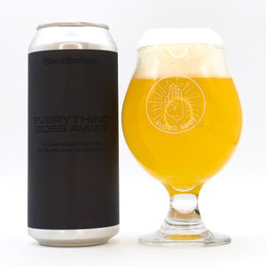 EVERYTHING GOES AWAY - I'M GONNA NEED YOU TO GO AHEAD AND COME IN TOMORROW • 473 ML TALL CAN